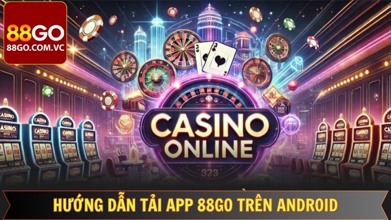Quy trình tải app 88Go trên Android