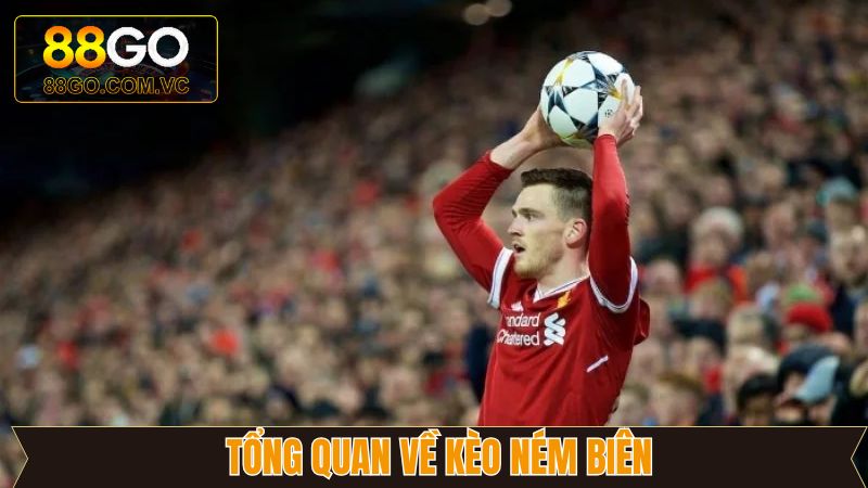 Giải thích về kèo ném biên
